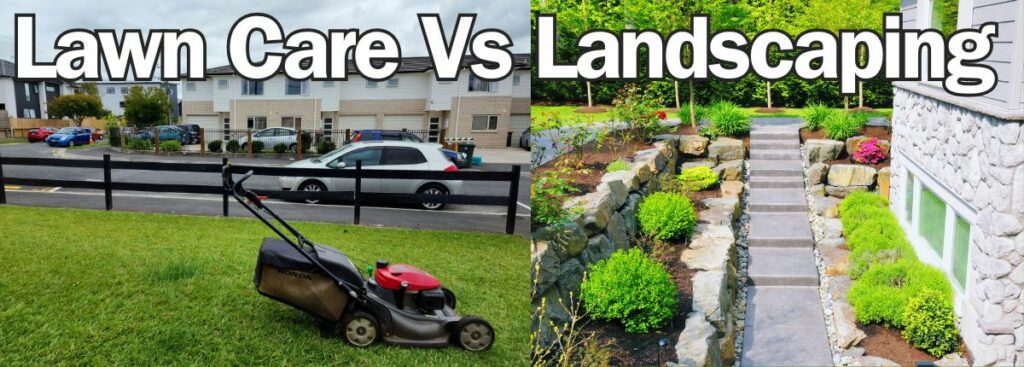 Lawn Care vs Landscaping